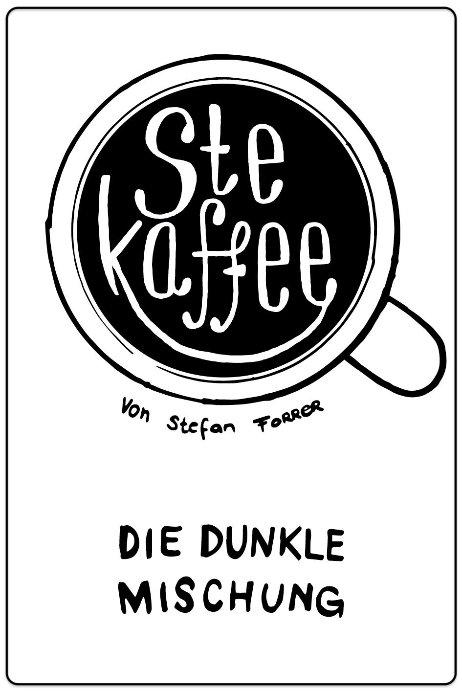 Die Dunkle / Stekaffee